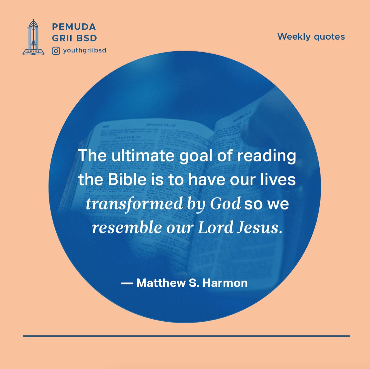 The ultimate goal of reading the Bible is to have our lives transformed by God so we resemble our Lord Jesus